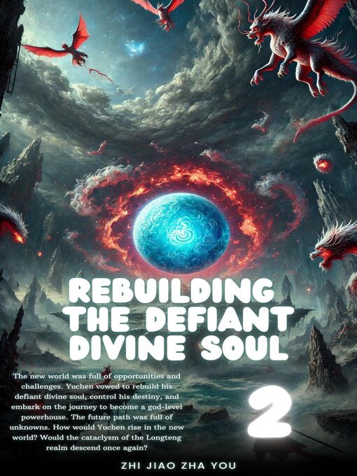 Title details for Rebuilding the Defiant Divine Soul by Zhi Jiao Zha You - Available